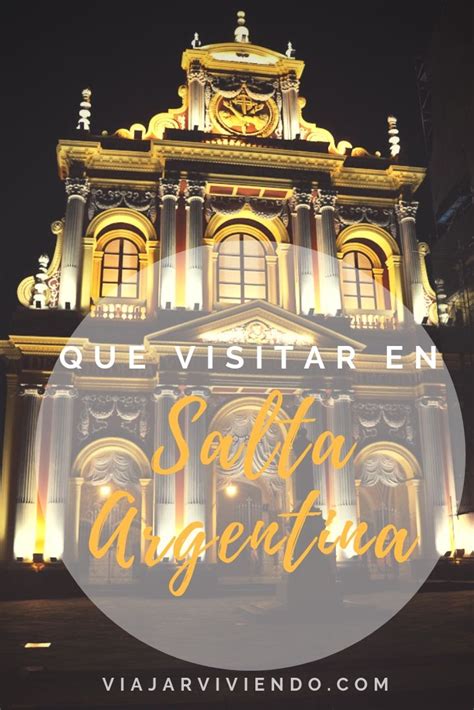 Qué Hacer En Salta En Unos Días 5 Experiencias Imperdibles Argentina