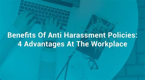 Benefits Of Anti Harassment Policies 4 Advantages At The Workplace