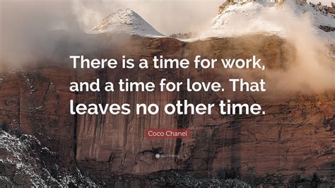Coco Chanel Quote There Is A Time For Work And A Time