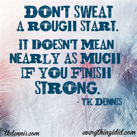 Finish Strong Quotes Inspiration