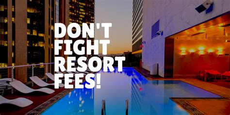 The Real Resort Fee Solution What We Need To Do To Stop Resort Fees