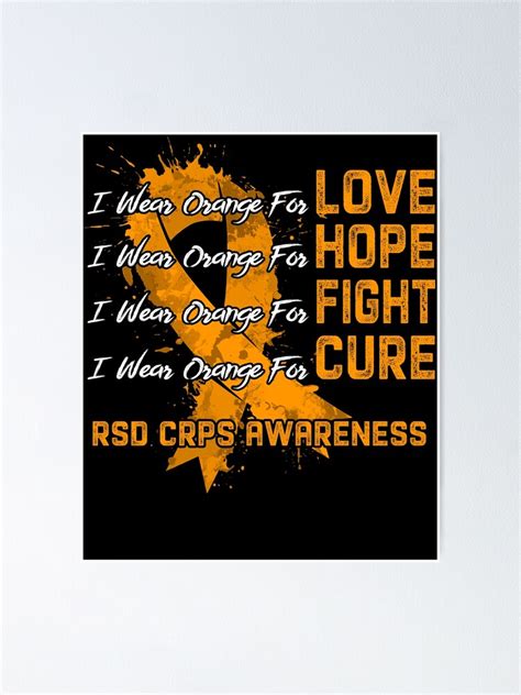 I Wear Orange For Rsd Crps Awareness Love Hope Fight Cure Poster For