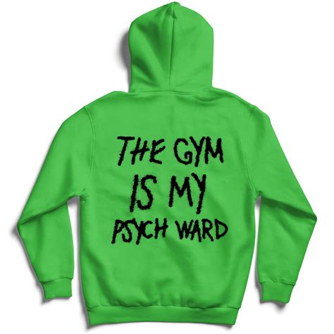 the gym is my psych ward hoodie green black