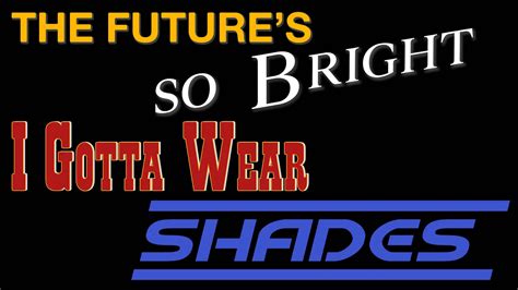 The Futures So Bright I Gotta Wear Shades 2019 Music Video On Vimeo