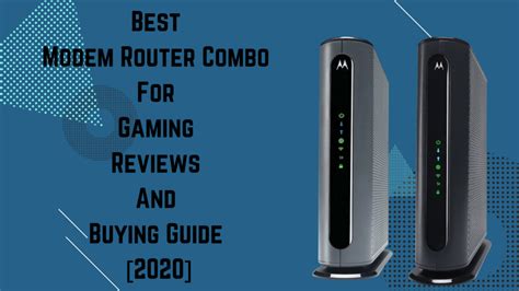 Looking For The Best Modem Router Combo For Gaming Reviews And Buying