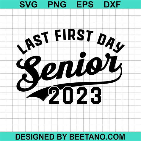 Last First Day Senior 2023 Svg First Day Of School Svg Senior 2023