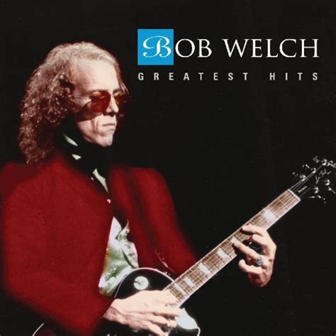 Bob Welch Greatest Hits Hitparadech