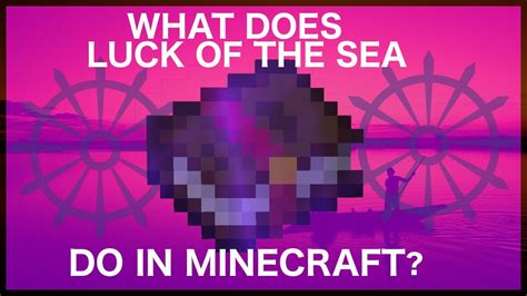How do you obtain such a useful enchantment, you may ask? What Does Luck of the Sea Do In Minecraft? - YouTube