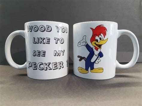 Woody Woodpecker Wood You Like To See My Pecker Etsy