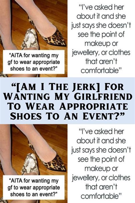 Am I The Jerk For Wanting My Girlfriend To Wear Appropriate Shoes To