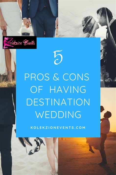 5 Pros And Cons For Destination Weddings Kolekzion Events Destination Wedding Wedding