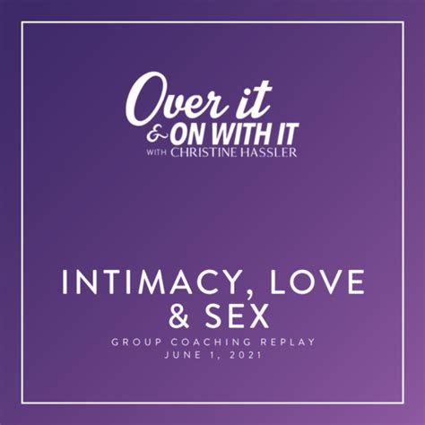 group coaching replay intimacy love and sex june 2021 christine hassler