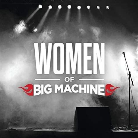 Big Machine Records Women Of Big Machine Lyrics And Tracklist Genius