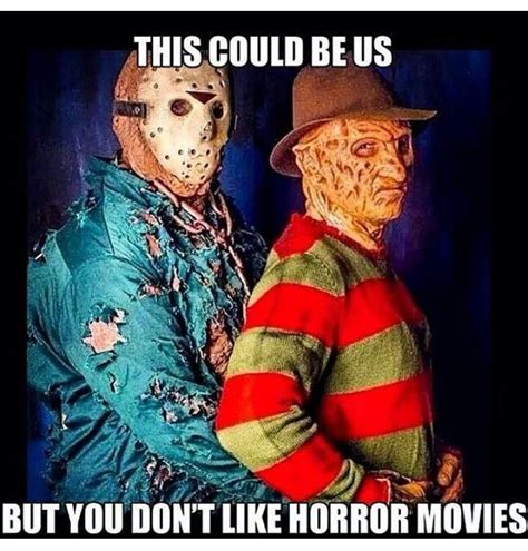 Scary movie is a close second, but i just like the story better. 20 Creepy Horror Movie Memes | SayingImages.com