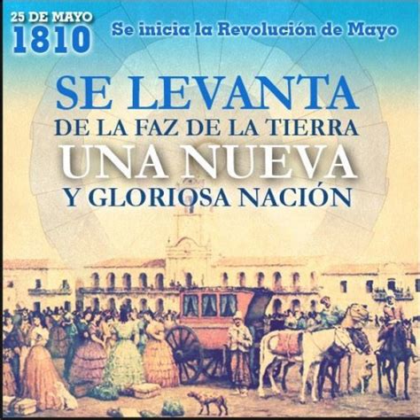 La mañana del 25, un grupo de criollos revolucionarios se presentó ante la junta y exigió, ante una colmada plaza de la victoria (actual. Imágenes conmemorativas 25 de Mayo de 1810 para compartir