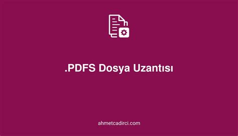 Pdfs Dosya Uzantısı Pdfs Dosyası Nedir Ve Nasıl Açılır