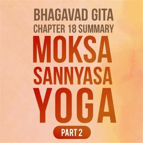 Stream Episode Lets Learn Bhagavad Gita Chapter 18 Moksha Sannyasa