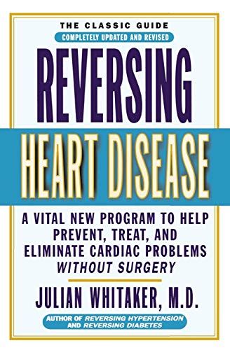 Reversing Heart Disease A Vital New Program To Help Treat And