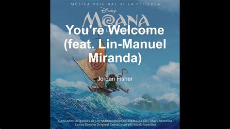 You Re Welcome Feat Lin Manuel Miranda Lyrics YouTube