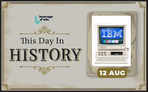 This Day In History August 12 Whathappenedthisday Leverage Edu