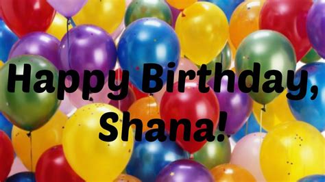Happy Birthday Shana Youtube