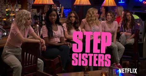 Step Sisters Movie Cast Plot Wiki Trailer 2018 Netflix Original Movies