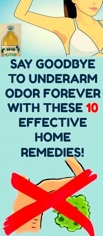 Say Goodbye To Underarm Odor Forever And These 10 Effective Home Remedies Underarm Odor Home
