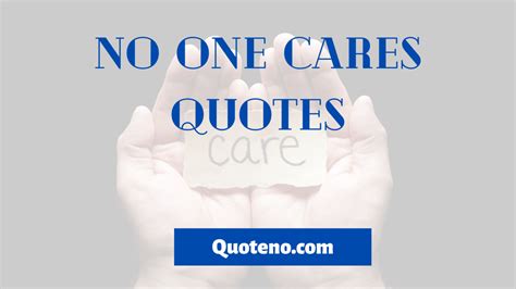 No One Cares Quotes And Sayings Nobody Cares In Life