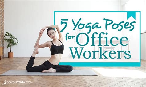 5 Yoga Poses For Office Workers Doyou