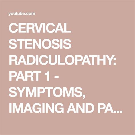 Cervical Stenosis Radiculopathy Part 1 Symptoms Imaging And Patient