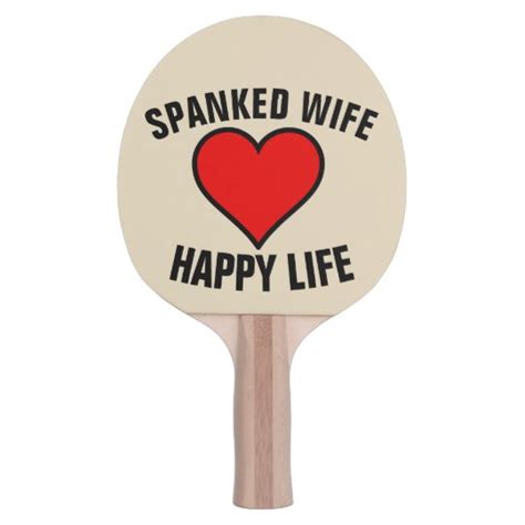 Spanked Wife Happy Life Ping Pong Spanking Paddles