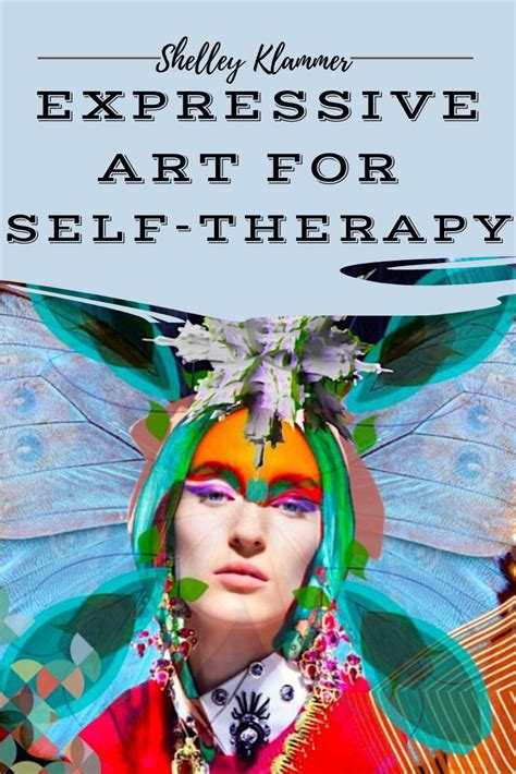 Expressive Art For Self Therapy In 2021 Expressive Art Art Therapy