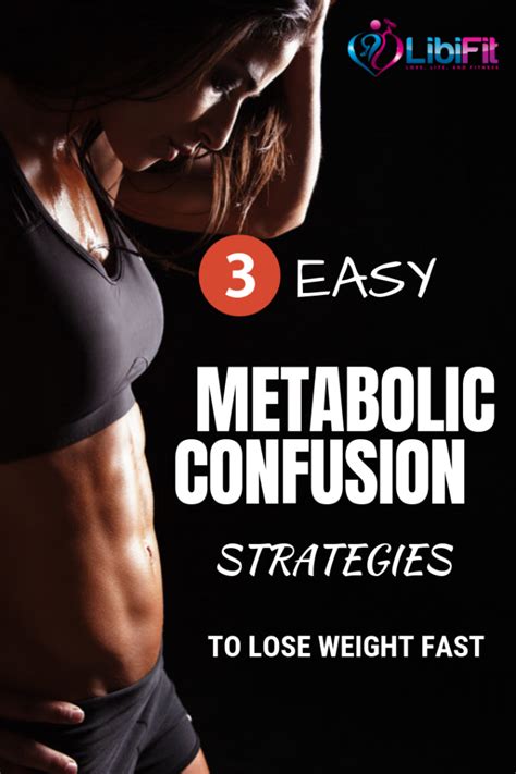 3 Easy Metabolic Confusion Diets To Lose Weight Fast Libifit