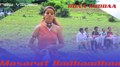 Masarat Badhaadhaa Odaa New Oromo Music2022official Video Youtube