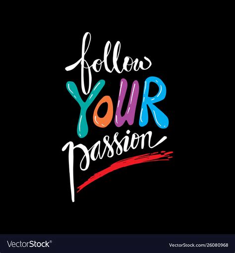 Follow Your Passion Hand Lettering Royalty Free Vector Image