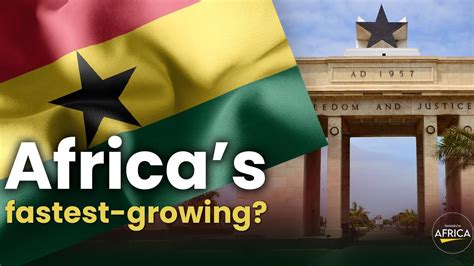 Why Is Ghana Africas Fastest Growing Economy Youtube