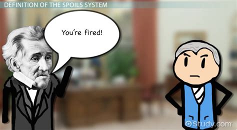 Spoils System Definition And Explanation Video And Lesson Transcript