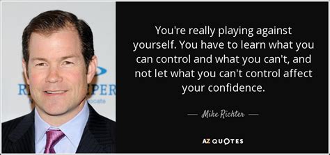 Mike Richter Quote Youre Really Playing Against Yourself