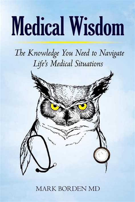 Medical Wisdom The Knowledge You Need To Navigate Lifes Medical Situations By 9781477461938 Ebay