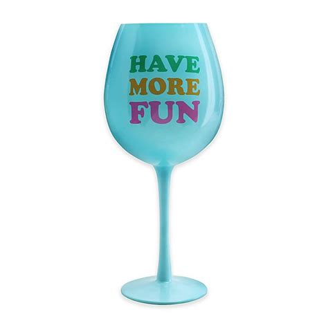 Dci Have More Fun Xl Wine Glass In Blue Bed Bath And Beyond