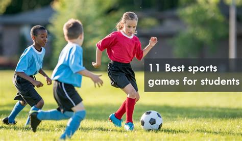 11 Best Sports Games And Their Benefits For Students Mris
