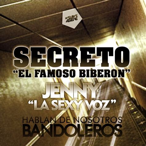 Secreto El Famoso Biberon And Jenny La Sexy Voz Hablan De Nosotros Bandoleros Lyrics Musixmatch