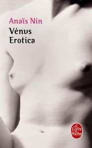 Vénus Erotica d Anaïs Nin Le Livre de Poche Roman érotique