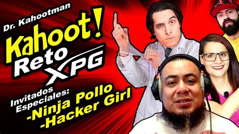 Kahoot Con Ninja Pollo Y Hacker Girl Con Premios De Xpg El Reto