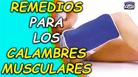 Remedios Caseros Para Los Calambres Musculares YouTube