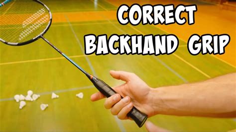 Badminton Correct Backhand Grip Youtube