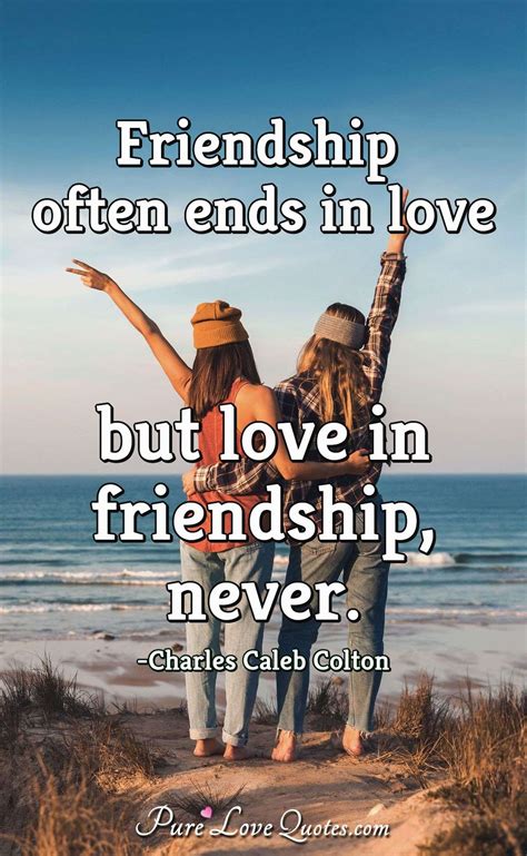 Friendship Often Ends In Love But Love In Friendship Never