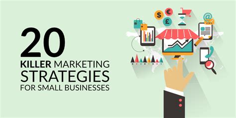 small business marketing 20 killer marketing strategies for small businesses