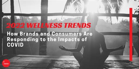 2022 Wellness Trends How Brands And Consumers Are Responding To The