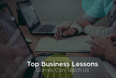 Top Business Lessons Games Can Teach Us